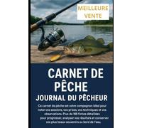 Carnet de Pêche - À Offrir ou à s'Offrir: Journal du pêcheur - Plus de 200 pages pour noter vos prises, vos techniques et vos observations