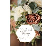 Carnet de Planification de Mariage - Journal d'Organisation & Souvenirs | Préparez le Plus Beau Jour de Votre Vie: Carnet au format 6 x 9 po (15,24 x 22,86 cm); 56 pages