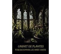 Carnet de plantes: Pour bichonner les amies vertes - Collection Horreur - Osez écrire l’invisible
