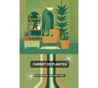 Carnet de plantes: Pour bichonner les amies vertes - Collection Rétro - Quand nostalgie rime avec modernité