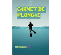 Carnet de Plongée - 100 Plongées | Journal Sous-Marin pour Suivre Vos Aventures