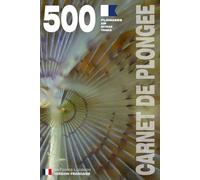 CARNET DE PLONGEE - 500 plongées AIR NITROX TRIMIX: Pour les plongeurs passionnés, débutants, experts et formations FFESSM, ANMP, FSGT, UCPA, SNMP, ... etc. MODEL E - Broché - Version Française