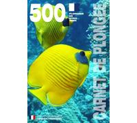 CARNET DE PLONGEE - 500 plongées AIR NITROX TRIMIX: Pour les plongeurs passionnés, débutants, experts et formations FFESSM, ANMP, FSGT, UCPA, SNMP, ... etc. MODEL D - Broché - Version Française