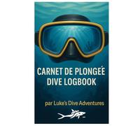Carnet de Plongée | Dive Logbook: Journal bilingue pour plongeurs - 100 plongées à enregistrer