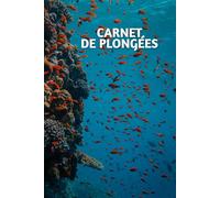 Carnet de Plongées et Exploration sous marine. Noter, Analyser, Conserver.: Journal pour 90 plongées à noter en détail - Papier 74-90 g/m2 - Dimensions : 6x9 po, 15.24 x 22.86 cm