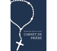 CARNET DE PRIÈRE: 30 jours pour avancer avec Dieu