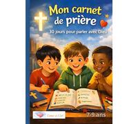 CARNET DE PRIERE 7-9 ANS GARÇONS: 30 jours pour parler avec Dieu