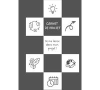 Carnet de projet: Je me lance dans mon projet !