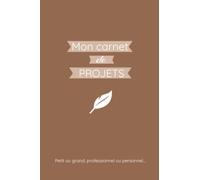 Carnet de projets à remplir - Réaliser ses objectifs de l'année: Améliorer sa productivité - Planification & Motivation