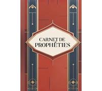 Carnet de Prophéties Chrétien: Journal Spirituel Élégant pour Noter les Messages de Dieu, Versets Bibliques, Prières et Instructions - Outil Prophétique Inspiré pour Croyants et Intercesseurs