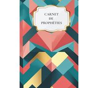 Carnet de Prophéties pour Femmes Chrétiennes: Journal Élégant et Inspirant pour Noter les Messages de Dieu, Versets, Prières et Instructions - Outil Spirituel Féminin pour Grandir dans la Foi