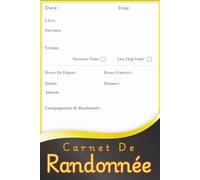 Carnet de Randonnée: Carnet de Randonnée à Remplir - Journal de Bord de Vos Aventures en Nature | Itinéraires, Durée, Distance, Photos, Notes | Petit Format 6 x 9 Pouces - 110 Pages