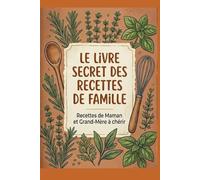 Carnet de recette et bloc note: Le Livre secret des recette de famille