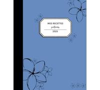 Carnet de recettes à remplir : 80 recettes vierges à compléter