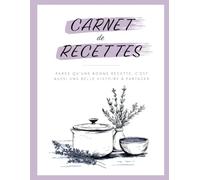 Carnet de recettes à remplir - Grand format -: 110 recettes à remplir soi-même, pour conserver et transmettre ses plats préférés, ses souvenirs gourmands et tous les bons moments passés en cuisine.