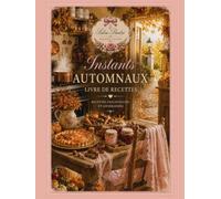 Carnet de recettes à remplir: Mes Recettes - Instants Automnaux