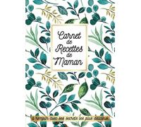 Carnet de Recettes de Maman à remplir avec ses secrets les plus délicieux: Livre de cuisine vierge - 100 fiches à compléter, sommaire par catégories, ... A4, idée cadeau pour la meilleure des mères