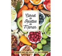 Carnet de Recettes de Maman à remplir avec ses secrets les plus délicieux: Livre de cuisine vierge - 100 fiches à compléter, sommaire par catégories, ... A4, idée cadeau pour la meilleure des mères