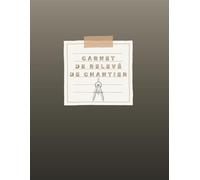 Carnet de relevé de chantier - Première visite et relevés techniques pour devis: Outil professionnel pour préparer des devis précis en construction et rénovation