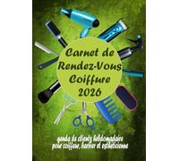 Carnet de Rendez-Vous Coiffure 2026: Agenda de Clients Hebdomadaire pour Coiffeur, barbier et esthéticienne de 8h00 à 21h00, à intervalles de 15/30/45 minutes. A4