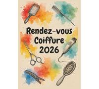 Carnet de rendez-vous coiffure 2026 : Carnet de rendez-vous coiffeur 2026, Daté - 1 semaine sur 2 pages - 7h00 à 21h00, Intervalles de 15 minutes - Format A4