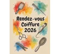 Carnet de rendez-vous coiffure 2026 : Carnet de rendez-vous coiffeur 2026, Daté - 1 semaine sur 2 pages - 7h00 à 21h00, Intervalles de 15 minutes - Format A4