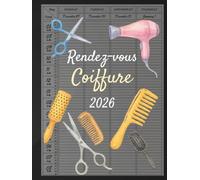 Carnet de rendez-vous coiffure 2026 : Carnet de rendez-vous coiffeur 2026, Daté - 1 semaine sur 2 pages - 7h00 à 21h00, Intervalles de 15 minutes - Format A4