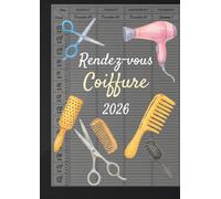Carnet de rendez-vous coiffure 2026 : Carnet de rendez-vous coiffeur 2026, Daté - 1 semaine sur 2 pages - 7h00 à 21h00, Intervalles de 15 minutes - Format A4
