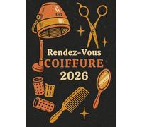 Carnet de rendez-vous coiffure 2026 : Carnet de rendez-vous coiffeur 2026, Daté - 7h00 à 21h00 - 1 semaine sur 2 pages - Intervalles de 15 minutes - Format A4