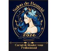 Carnet de Rendez-Vous Professionnel Salon de Beauté 2026: Agenda pro Salon esthétique Onglerie année civile / 249 pages grand format / Du lundi au ... 15 minutes de 8h à 22h / Espace Fournisseurs