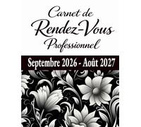 Carnet de Rendez-Vous Professionnel Septembre 2026 - Août 2027: Agenda professionnel Année Scolaire grand format / Du lundi au Dimanche datés / plages ... / fournisseurs & contacts, Budget mensuel