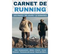 Carnet de Running: Livre de Course à Pied à Remplir | Avec Bilan, Objectifs, Calendrier | Agenda d'entraînement de Running | Pour 90 Séances