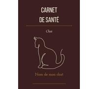 Carnet de Santé de mon Chat - Format A5: Journal de suivi pour chat et chaton | Carnet vaccination, vermifuges, antiparasitaires chat | Journal vétérinaire | Fiche cat-sitter | Budget & toilettage