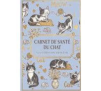 Carnet de Santé du Chat: Suivi vétérinaire & Bien-être
