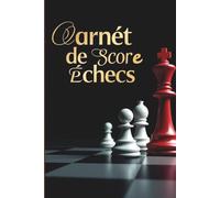 Carnet de score Echec: Journal de 101 pages de 6 x 9 Pour noter vos parties et suivre vos progrès