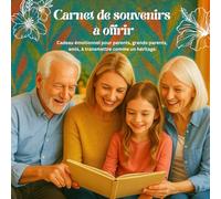CARNET DE SOUVENIRS A OFFRIR: Cadeau émotionnel pour parents, grands-parents, amis, à transmettre comme un héritage.