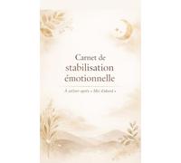 Carnet de stabilisation émotionnelle: Moi d’abord - 21 jours pour se stabiliser