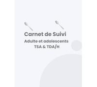 Carnet de suivi: adulte et adolescent TSA et TDA/H