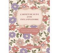 Carnet de Suivi Anti-Inflammatoire - 90 jours pour retrouver l’équilibre et l’énergie