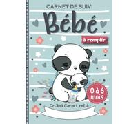 Carnet de Suivi Bébé à remplir 0 à 6 mois: Journal de bord pour un suivi quotidien précis de la santé de votre enfant, y compris le sommeil, la ... Cadeau idéal pour future maman et naissance