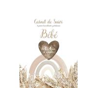 Carnet de Suivi Bébé à remplir de 0 à 4 mois et pensées quotidiennes bienveillantes: Carnet en couleurs pour accompagner au quotidien votre bébé avec amour et bienveillance