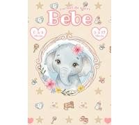 Carnet de Suivi Bebe: Elephant - Journal De Bord pour 6 mois au choix (0 A 6 Mois Ou 6-12 mois) | Cadeau De Naissance Fille et Garçon | Cahier Petit ... Couches, Diversification Alimentaire & ...