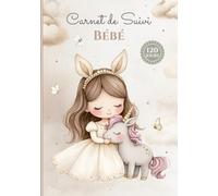 Carnet de Suivi bébé: Journal de bord de bébé en COULEUR - 1er âge - 120 jours de suivi - Cadeau idéal grossesse naissance