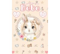 Carnet de Suivi Bebe: Lapin - Journal De Bord pour 6 mois au choix (0 A 6 Mois Ou 6-12 mois) | Idée Cadeau De Naissance Fille et Garçon | Cahier Petit ... Couches, Diversification Alimentaire & ...