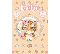 Carnet de Suivi Bebe: Tigre - Journal De Bord pour 6 mois au choix (0 A 6 Mois Ou 6-12 mois) | Idée Cadeau De Naissance Fille et Garçon | Cahier Petit ... Couches, Diversification Alimentaire & ...