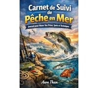 Carnet de Suivi de Pêche en Mer Journal pour Noter Vos Prises, Spots et Techniques