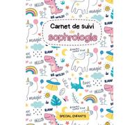 Carnet de suivi de sophrologie: Journal de bord avec 16 fiches de séances à compléter | Carnet ludique pour aider les enfants à pratiquer la ... zen, météo intérieure, dessins, mandalas
