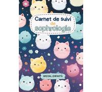 Carnet de suivi de sophrologie: Spécial enfants 5 à 11 ans | Journal de bord ludique avec 16 fiches de séances pré-remplies | Coloriages zen et ... les séances | Autonomie et plaisir garantis !