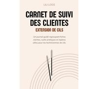 Carnet de suivi des clientes - Technicienne de cils: Fiches clientes, Mapping, Consentement éclairé, Extensions de cils, Gestion du stock, Bilans, Comptabilité, Outils professionnels