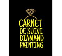 Carnet de Suivi Diamond Painting: Broderie Diamant Carnet de Projets